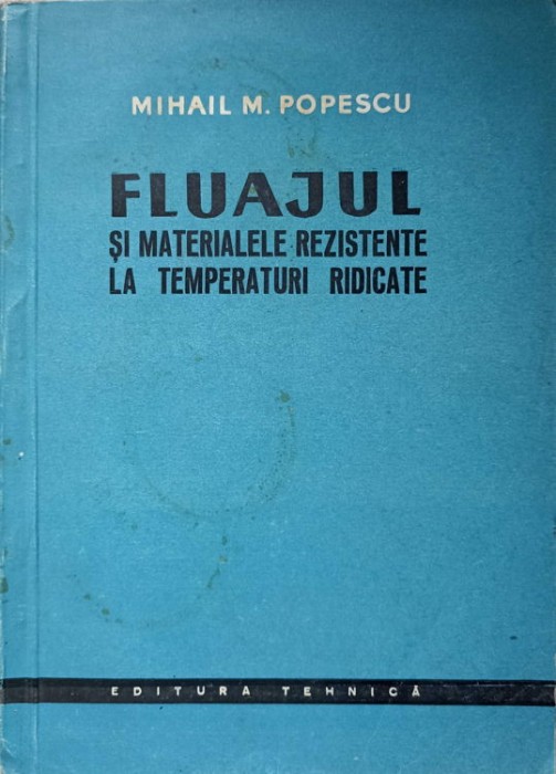 FLUAJUL SI MATERIALELE REZISTENTE LA TEMPERATURI RIDICATE-MIHAIL M. POPESCU-237711