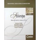 STIINTE, MANUAL PENTRU CLASA A XI-A-ADRIANA GHITA, ANA MARIA IGRETIU, GHEORGHE MOHAN, ANDREI PETRESCU-263932