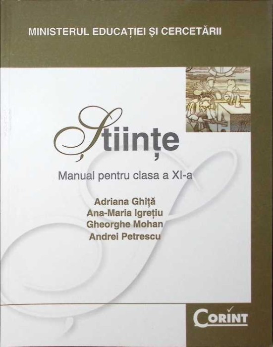STIINTE, MANUAL PENTRU CLASA A XI-A-ADRIANA GHITA, ANA MARIA IGRETIU, GHEORGHE MOHAN, ANDREI PETRESCU-263932
