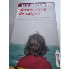 Eric Fottorino - Dezmierdarea de Catifea