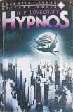 Hypnos H.P. Lovecraft - Editura Dacia, 1992, Colectia Licorn, Romana, 166 pagini, Necartonata