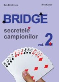 Secretele campionilor. Bridge (Vol. 2) - Paperback brosat - Dan Dimitrescu, Nicu Kantar - RAO