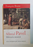 Sfantul Pavel : marturia mistica / Fran&ccedil;ois Brune