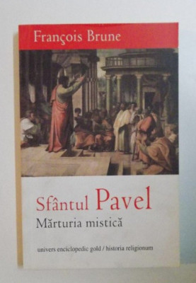 Sfantul Pavel : marturia mistica / Fran&amp;ccedil;ois Brune foto