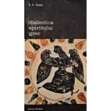 E. R. Dodds - Dialectica spiritului grec (Editia: 1983)