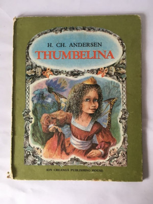 THUMBELINA - H. Ch. Andersen - DOINA BOTEZ (ilustratii) - 1985, 22 p. foto