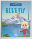 ELVETIA , COLECTIA TARILE LUMII , 2026