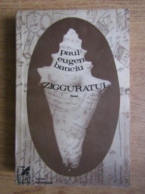 Paul Eugen Banciu - Zigguratul foto