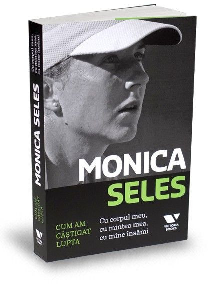 Cum am castigat lupta &ndash; Monica Seles