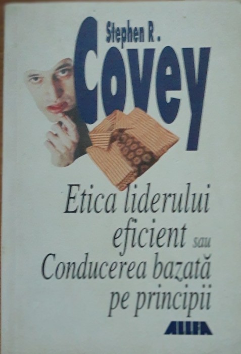 Etica liderului eficient sau Conducerea bazata pe principii - Robert R. Covey