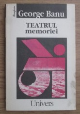 George Banu - Teatrul memoriei (eseu)