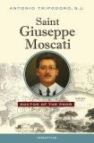 Saint Giuseppe Moscati: Doctor of the Poor