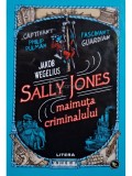 Jakob Wegelius - Sally Jones, maimuta criminalului (Editia: 2021)