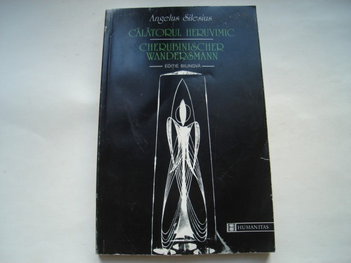 Calatorul heruvimic / Cherubinischer wandersmann - Angelus Silesius (Johannes Scheffler) (editie bilingva)