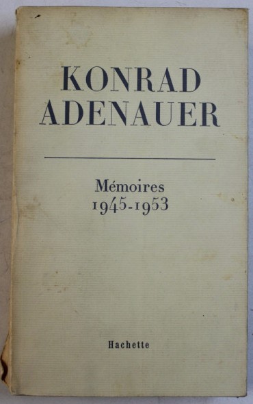 M&eacute;moires 1945-1953 / Konrad Adenauer