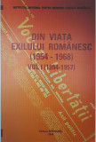 DIN VIATA EXILULUI ROMANESC (1954-1968) VOL.I (1954-1957)