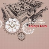 K&aacute;rolyi Antal - Vas v&aacute;rmegye műszaki nagyjai - K&aacute;rolyi Istv&aacute;n