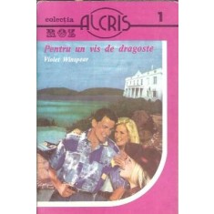 Pentru un vis de dragoste - Violet Winspear