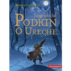 Legenda lui Podkin O Ureche. Seria Saga celor Cinci Tăr&acirc;muri. Cartea I