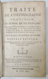 TRAITE DE L &#039;ORTHOGRAPHE FRANCAISE , EN FORME DE DICTIONAIRE par M. RESTAUT , 1791