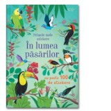 Primele mele stickere: In lumea pasarilor (Usborne) - Usborne Books