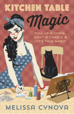 Kitchen Table Magic: Pull Up a Chair, Light a Candle &amp;amp; Let&amp;#039;s Talk Magic foto