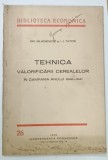Cartea Tehnica Valorificarii Cerealelor de Gr. Mladenatz, I.I. Tatos, Editura Independentei Economice, An 1940, Format Brosat, 35 Pagini