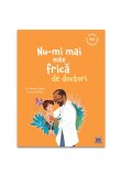 Nu-mi mai este frica de doctori - Anne Casteu