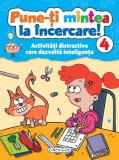 Pune-ți mintea la &icirc;ncercare! 4 - Hardcover - Colectiv Susaeta - Girasol