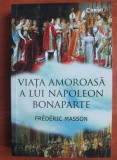 Viata amoroasa a lui Napoleon Bonaparte - Frederic Masson