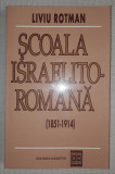 Liviu Rotman - Scoala israelito-romana (1851-1914)&nbsp;