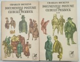 DOCUMENTELE POSTUME ALE CLUBULUI PICKWICK de CHARLES DICKENS , VOLUMELE I - II , 1970