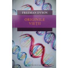 Originile Vietii - Freeman Dyson , F991