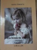 Inchina-te Copile Versuri Vol. 6 - Sofia Timofte, Crestinism, Carte Religioasa, 2012, PIM, Romana