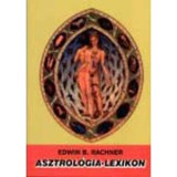 Asztrol&oacute;gia-lexikon - Edwin B. Rachner