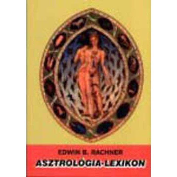 Asztrol&oacute;gia-lexikon - Edwin B. Rachner
