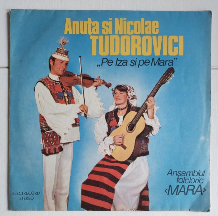 Anuța și Nicolae Tudorovici &ndash; Pe Iza Și Pe Mara, disc vinil Electrecord folclor
