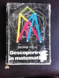 DESCOPERIREA IN MATEMATICA - GEORGE POLYA