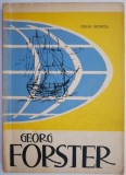 Georg Forster &ndash; Olga Monta - Biografii Beletristica