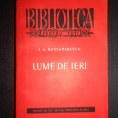 I. A. Bassarabescu - Lume de ieri. Nuvele, Schite, Amintiri (1957)