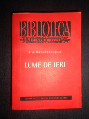 I. A. Bassarabescu - Lume de ieri. Nuvele, Schite, Amintiri (1957) foto