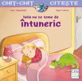 Iulia nu se teme de &icirc;ntuneric - Paperback - Sigrid Leberer, Anna Wagenhoff - Casa