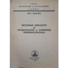 DICTIONAR EXPLICATIV DE STOMATOLOGIE SI CHIRURGIE OROMAXILOFACIALA-ION MAFTEI