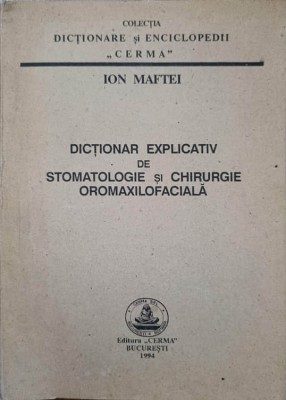 DICTIONAR EXPLICATIV DE STOMATOLOGIE SI CHIRURGIE OROMAXILOFACIALA-ION MAFTEI-226374 foto