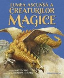Lumea ascunsă a creaturilor magice - Hardcover - Maz Evans - Paralela 45