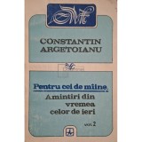 Constantin Argetoianu - Pentru cei de maine, vol. 2 (Editia: 1993)