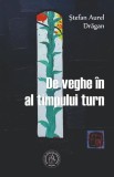 De veghe &icirc;n al timpului turn - Paperback brosat - Ștefan Aurel Drăgan - Școala Ardeleană