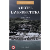 A Hotel Lavender titka - Kertv&aacute;rosi rejt&eacute;lyek I. - A. G. Steve