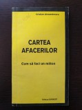 CARTEA AFACERILOR Cum sa faci un milion - Cristian Alexandrescu