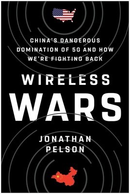 Wireless Wars: China&amp;#039;s Dangerous Domination of 5g and How We&amp;#039;re Fighting Back foto